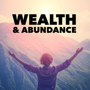 Wealth & Abundance